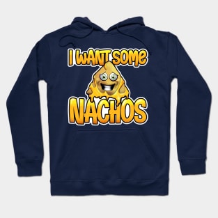 I want nachos Hoodie